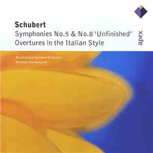 Schubert, Nikolaus Harnoncourt, Royal Concertgebouw Orchestra - Symphonies No. 5 & No. 8 "Unfinished" / Overtures In The Italian Style album flac