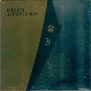 Shazna - Gold Sun And Silver Moon album flac