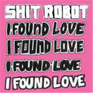 Shit Robot - I Found Love (TBD Remix) album flac