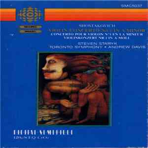 Shostakovich - Steven Staryk, Toronto Symphony Orchestra • Andrew Davis - Violin Concerto No. 1 In A Minor album flac