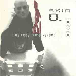 Skin O. Daayba - The Frogman's Report album flac
