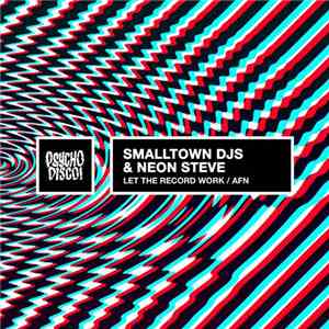 Smalltown DJs & Neon Steve - Let The Record Work / AFN album flac