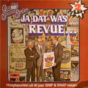 Snip & Snap - Ja Dat Was Revue... Hoogtepunten Uit 40 Jaar Snip & Snap Revues album flac