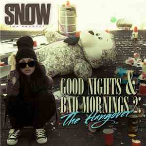 Snow Tha Product - Good Nights & Bad Mornings 2: The Hangover album flac