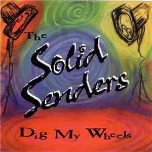 Solid Senders  - Dig My Wheels album flac