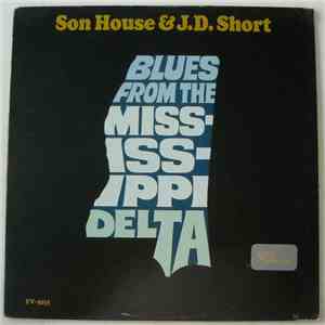 Son House, J. D. Short - Blues From The Mississippi Delta album flac
