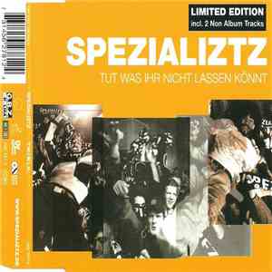Spezializtz - Tut Was Ihr Nicht Lassen Könnt album flac