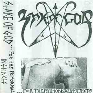Stake Of God - ...For The Primordial Instincts album flac