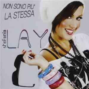 Stefania Lay - Non Sono Più La Stessa album flac