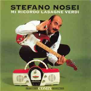 Stefano Nosei - Mi Ricordo Lasagne Verdi album flac