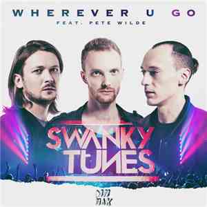 Swanky Tunes Feat. Pete Wilde - Wherever U Go album flac