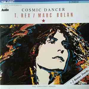T. Rex / Marc Bolan - Cosmic Dancer - The Greatest Songs album flac