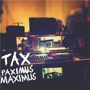 Tax - Paximus Maximus album flac