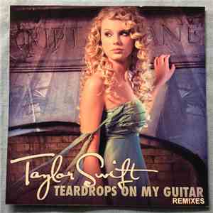 Taylor Swift - Teardrops On My Guitar (Remixes) album flac