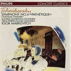 Tchaikovsky, The London Symphony Orchestra, New Philharmonia Orchestra, Igor Markevitch - Symphony #6/Overture "Hamlet" album flac