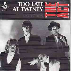 The Act - Too Late At Twenty / Protection album flac