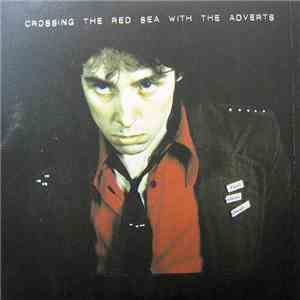 The Adverts - Crossing The Red Sea With The Adverts album flac