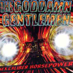 The Goddamn Gentlemen - Sex-Caliber Horsepower album flac