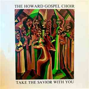 The Howard Gospel Choir - Take The Savior With You album flac