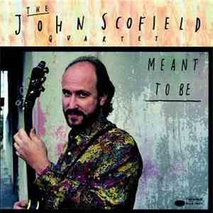 The John Scofield Quartet - Meant To Be album flac