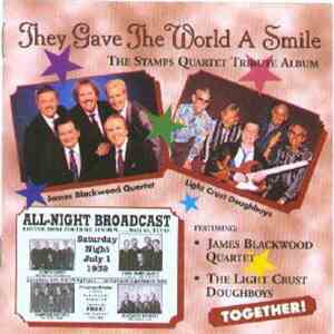 The Light Crust Doughboys And James Blackwood Quartet - They Gave The World A Smile: The Stamps Quartet Tribute Album album flac