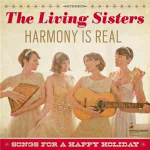 The Living Sisters - Harmony Is Real Songs For A Happy Holiday album flac