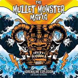 The Mullet Monster Mafia - Adrenalin Explosion album flac