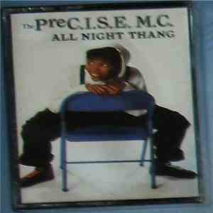 The PreC.I.S.E. M.C. - All Night Thang album flac