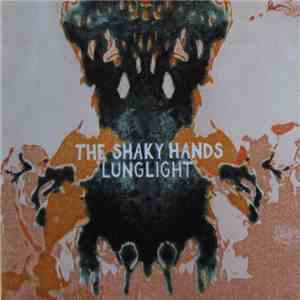 The Shaky Hands - Lunglight album flac