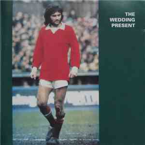 The Wedding Present - George Best Plus album flac