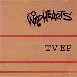 The Wildhearts - TV EP album flac