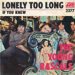 The Young Rascals - I've Been Lonely Too Long / If You Knew album flac