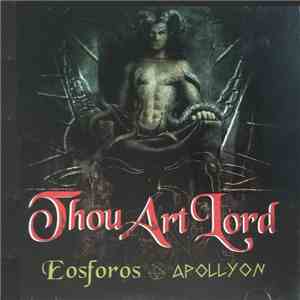 Thou Art Lord - Eosforos / Apollyon album flac