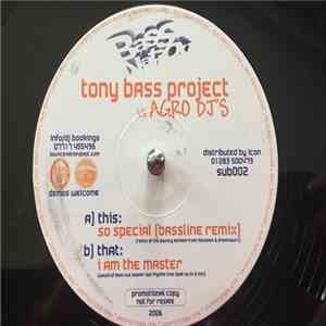 Tony Bass Project Vs Agro DJ's - So Special / I Am The Master album flac