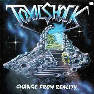 Toxic Shock  - Change From Reality album flac