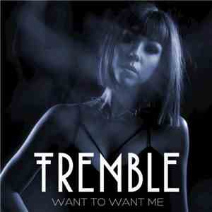 Tremble  - Want To Want Me album flac