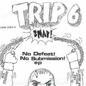 Trip 6 - No Defeat! No Submission! EP album flac
