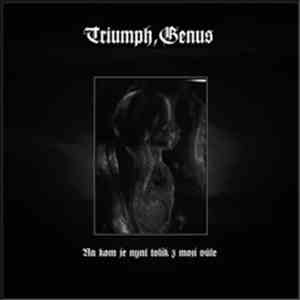Triumph, Genus - Na Kom Je Nyní Tolik Z Mojí Vůle? album flac