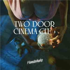 Two Door Cinema Club - Handshake album flac