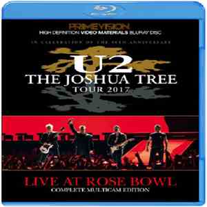 U2 - The Joshua Tree Tour 2017. Live At Rose Bowl - Complete Multicam Edition album flac