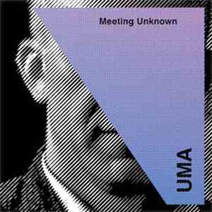 UMA - Meeting Unknown album flac