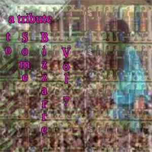 Various - A Tribute To Some Bizarre Vol. 7 album flac