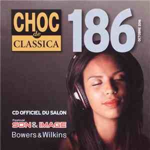 Various - Choc De Classica 186 - Octobre 2016 (CD Officiel Du Salon Festival Son & Image - Bowers & Wilkins) album flac