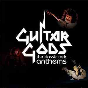 Various - Guitar Gods: The Classic Rock Anthems album flac