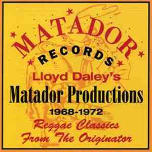 Various - Lloyd Daley's Matador Productions 1968-72: Reggae Classics From The Originator album flac