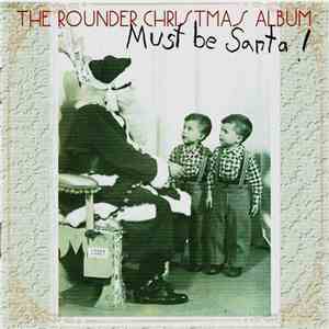 Various - Must Be Santa! (The Rounder Christmas Album) album flac