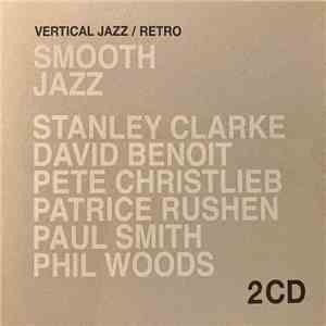 Various - Stanley Clarke , David Benoit, Pete Christlieb, Patrice Rushen, Paul Smith, Phil Woods - Smooth Jazz album flac