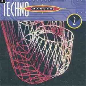 Various - Techno Mancer 2 - Mindbending Climax album flac
