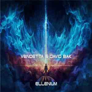 Vendetta  & David Bak - Ellenium (Original Mix) album flac
