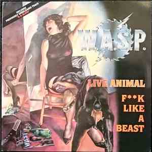 W.A.S.P. - Live Animal (Fk Like A Beast) album flac